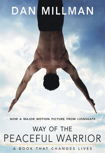 Way of the Peaceful Warrior Way of the Peaceful Warrior