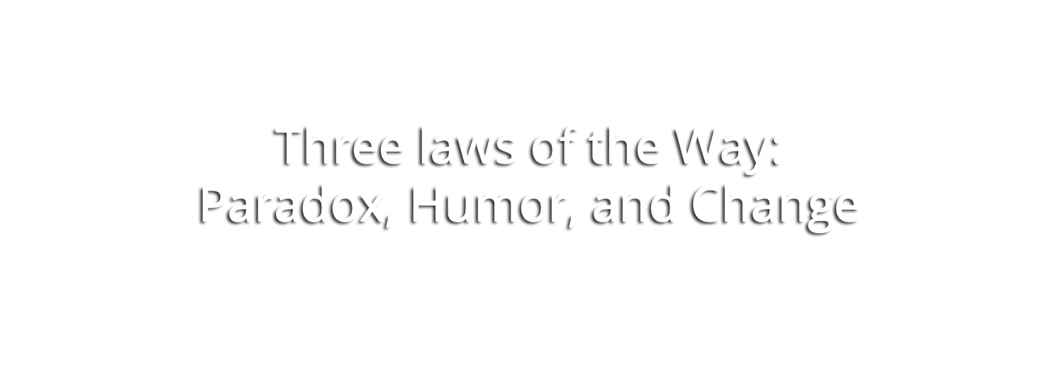 Paradox, Humor, and Change