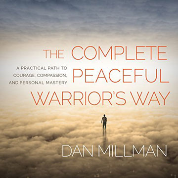 The Complete Peaceful Warrior’s Way